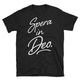 Spera in Deo. Unisex Tee